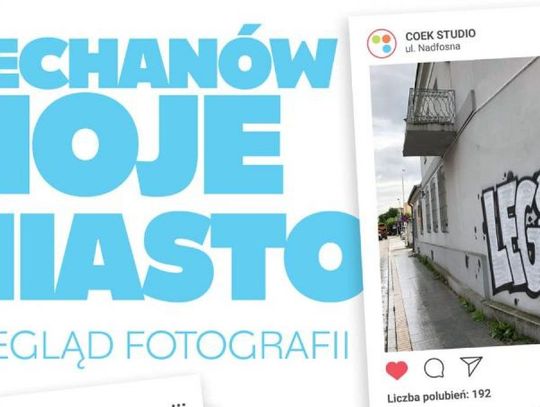 Ciechanów Moje Miasto, zgłoszenia do marca!