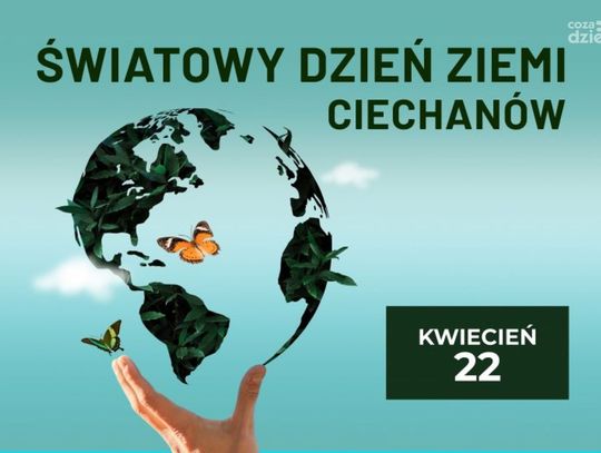 Ciechanów mówi "Tak" dla Ziemi! Ciechanów mówi "Tak" dla Ziemi!