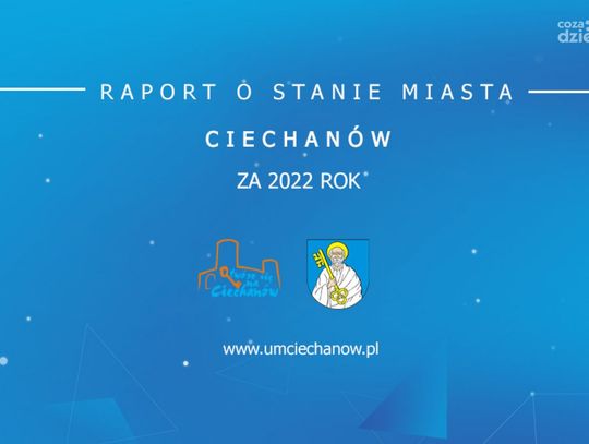 Ciechanów. Raport o Stanie Miasta za 2022 rok