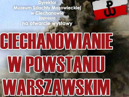 Ciechanowianie w Powstaniu Warszawskim -  wystawa już dzisiaj