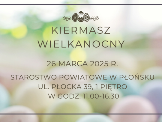 Kiermasz Wielkanocny w Płońsku. Lokalne stowarzyszenia prezentują ręcznie wykonane ozdoby świąteczne. Gdzie i kiedy warto się wybrać?
