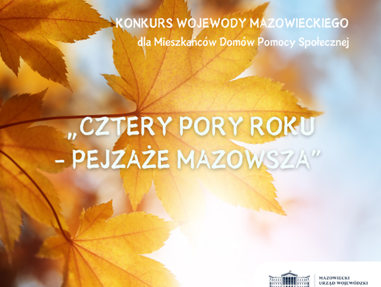 Konkurs "Cztery Pory Roku – Pejzaże Mazowsza" Wojewody Mazowieckiego