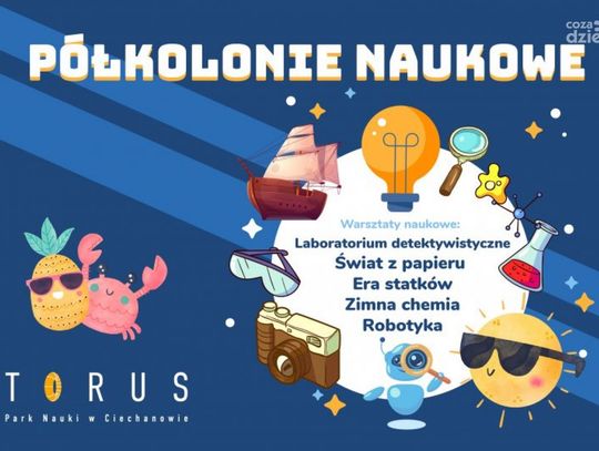 Letnie półkolonie w Parku Nauki Torus