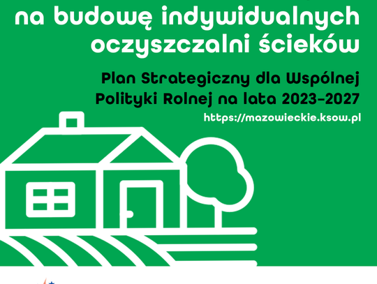 Nawet 75% zwrotu kosztów za przydomową oczyszczalnię. Wnioski tylko do 15 grudnia Plakat o dotacji na oczyszczalnie przydomowe