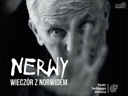 "Nerwy" - Norwid w nowej odsłonie w Opinogórze "Nerwy" - Norwid w nowej odsłonie w Opinogórze