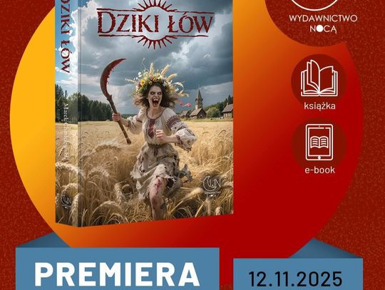"Nie czytaj jej NOCĄ". Autor z Mazowsza wydaje nowy horror Plakat promujący książkę pt. "Dziki Łów"
