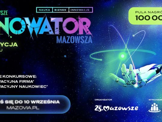 Ostatnie dni na zgłoszenia do konkursu „Innowator Mazowsza”
