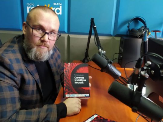 Piotr Jastrzębowski - napisał niezwykłą książkę z Ciechanowem w tle - "Czerwona Wścieklizna. Notatnik."