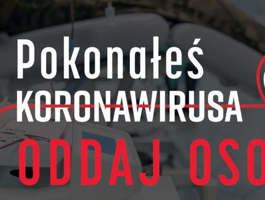 Pokonaliście koronawirusa? Zostańcie bohaterami!