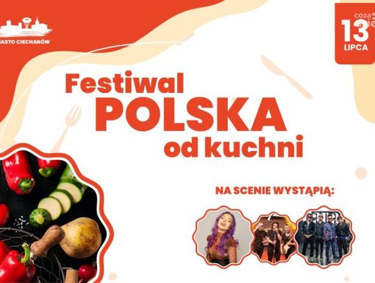 "Polska od Kuchni" w Ciechanowie: smaki, gwiazdy i muzyka!