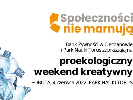 Proekologiczny weekend w Parku Nauki Torus