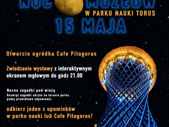 Przed nami Noc muzeów w Parku Nauki Torus!