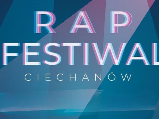 Rap Festiwal w Ciechanowie już w sobotę!