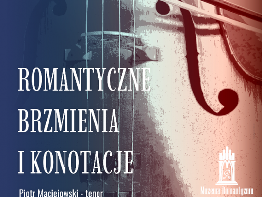 „Romantyczne brzmienia i konotacje” - koncert w Opinogórze 