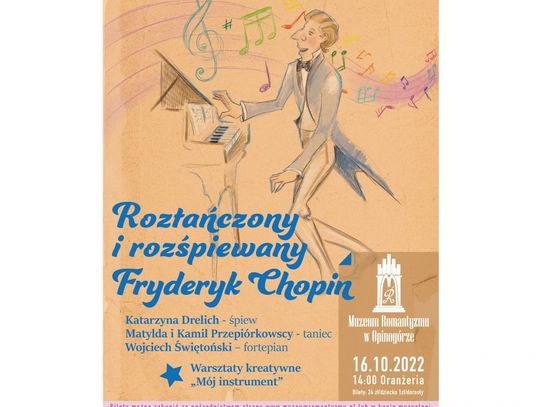 "Roztańczony i rozśpiewany Fryderyk Chopin" - nowy program w Muzeum Romantyzmu