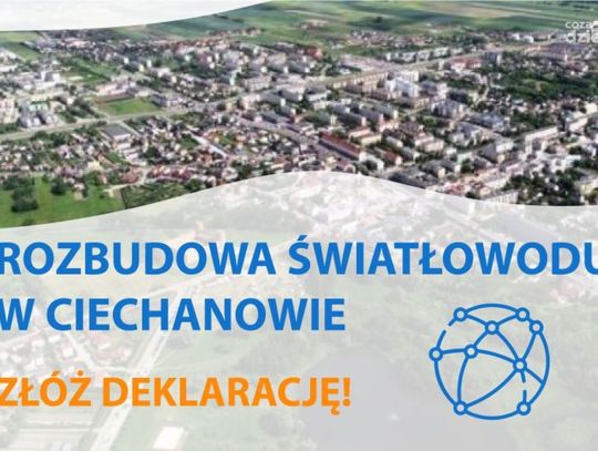 Rozwój Internetu światłowodowego w Ciechanowie