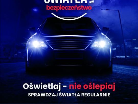 Ruszyła kampania „Twoje światła - nasze bezpieczeństwo” 