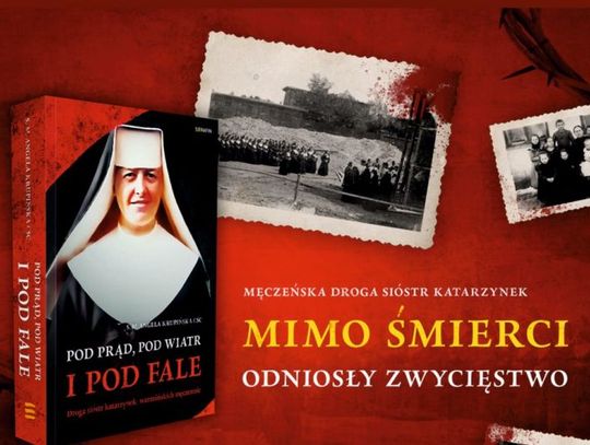 Spotkanie z autorką książki „Pod prąd, pod wiatr i pod fale. Droga sióstr katarzynek, warmińskich męczennic”