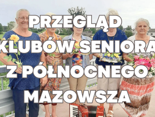 To będzie okazja do integracji pokazania  kunsztu. W Lesznie organizują przegląd muzyczny kół seniora z Północnego Mazowsza