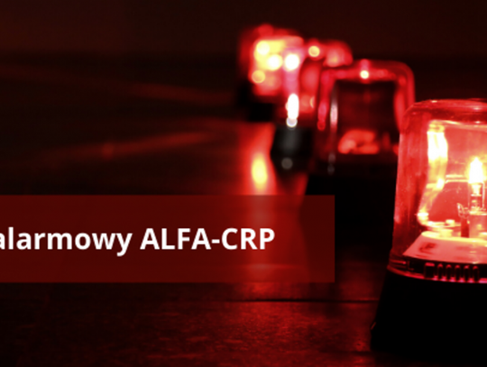 Trwa alarm ALFA-CRP. Dotyczy też powiatów naszego regionu
