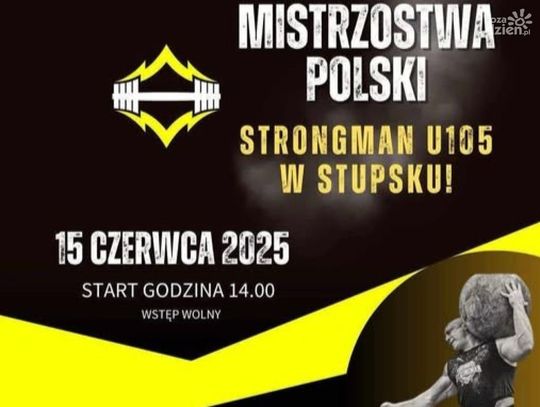 W niedzielę do Stupska przyjadą strongmani