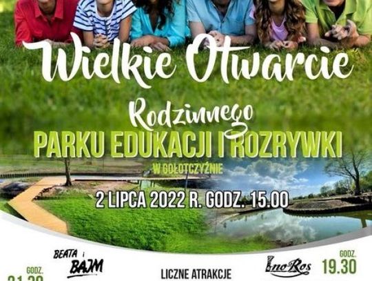 "Wielkiego Otwarcie" Parku Rekreacyjno - Poznawczego w Gołotczyźnie 