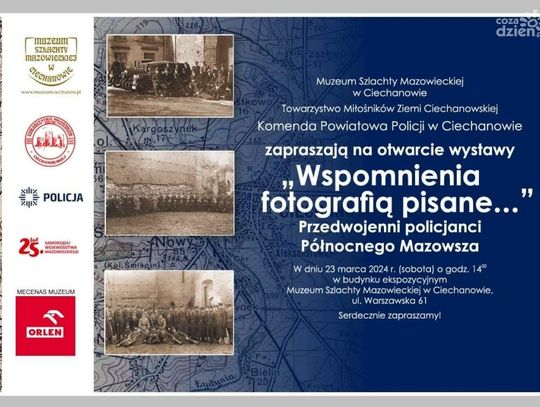 Wystawa “Wspomnienia fotografii pisane…” - hołd dla przedwojennych policjantów Północnego Mazowsza