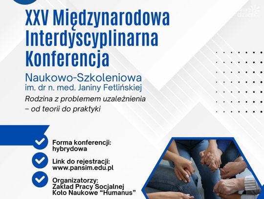 XXV Międzynarodowa Interdyscyplinarna Konferencja Naukowo-Szkoleniowa w Ciechanowie XXV Międzynarodowa Interdyscyplinarna Konferencja Naukowo-Szkoleniowa w Ciechanowie