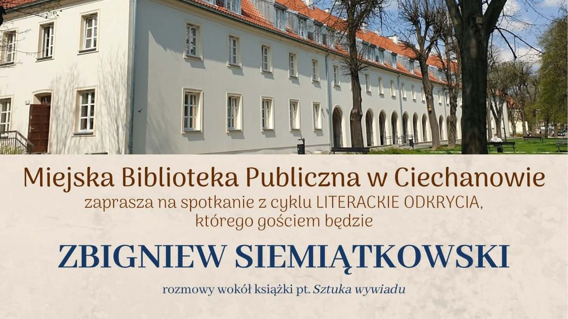 Plakat spotkania ze Zbigniewem Siemiątkowskim w Miejskiej Bibliotece Publicznej w Ciechanowie