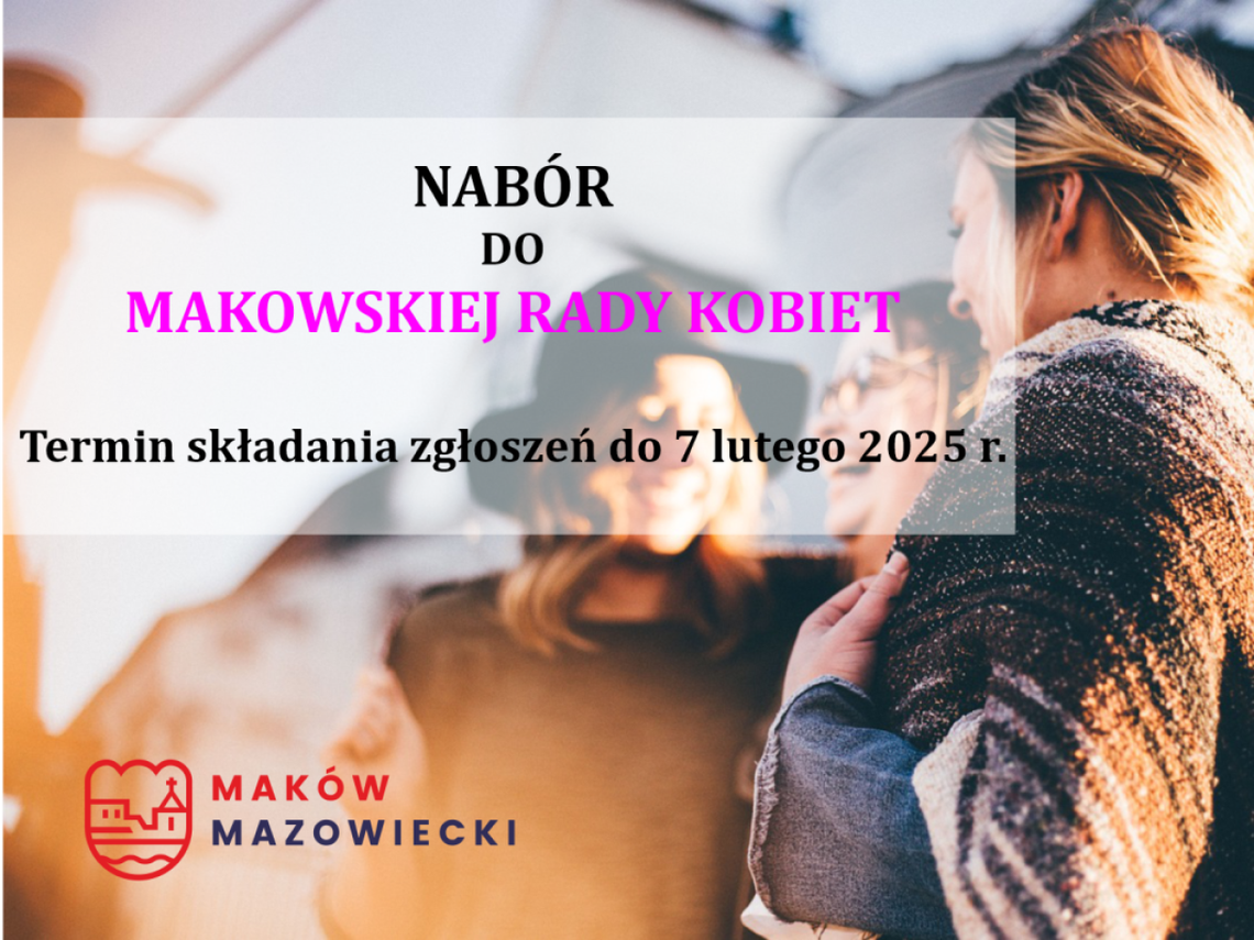 Burmistrz Makowa Mazowieckiego ogłasza nabór do Makowskiej Rady Kobiet
