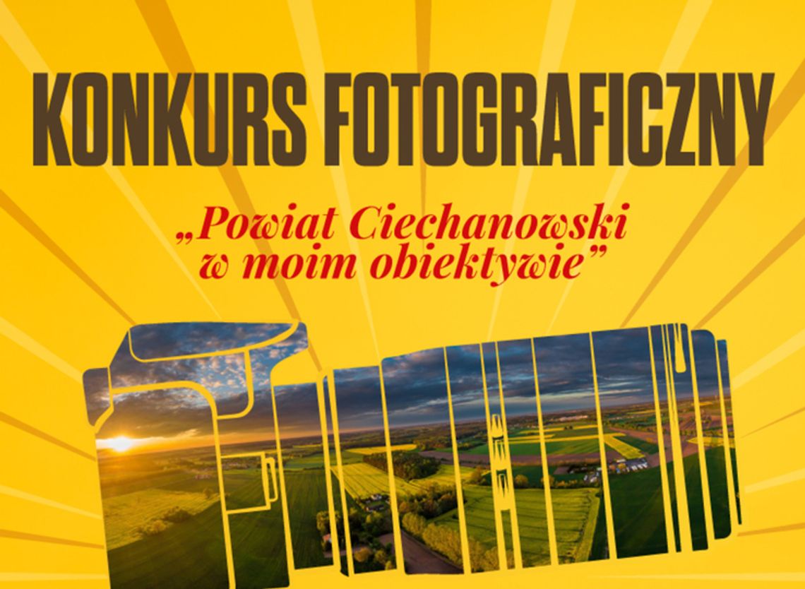 Trwa konkurs fotograficzny w powiecie ciechanowskim Trwa konkurs fotograficzny w powiecie ciechanowskim