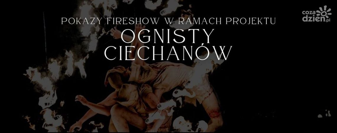 Ciechanów zapłonie ogniem! 