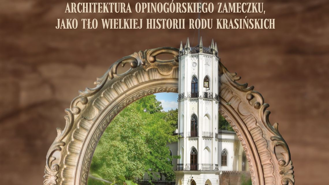 Dlaczego Zameczek w Opinogórze wygląda jak z gotyckiego romansu? Akademia Seniora w Muzeum