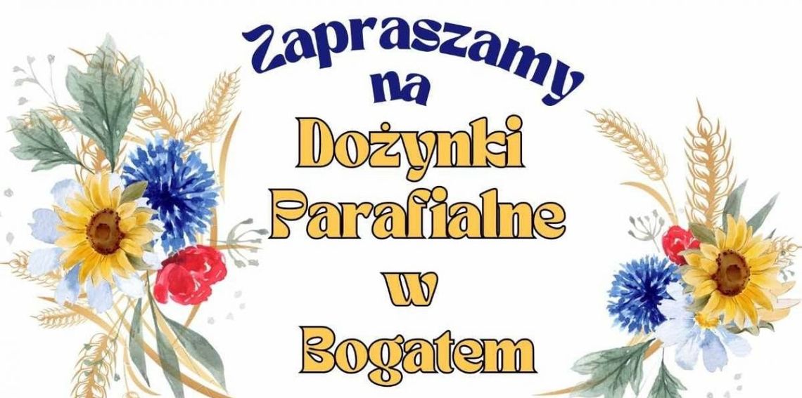 Dożynki Parafialne w Bogatem już 1 września!