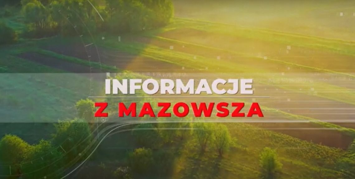 Informacje z Mazowsza odc. 121 Informacje z Mazowsza odc. 121