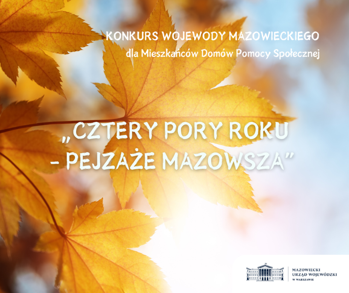 Konkurs "Cztery Pory Roku – Pejzaże Mazowsza" Wojewody Mazowieckiego