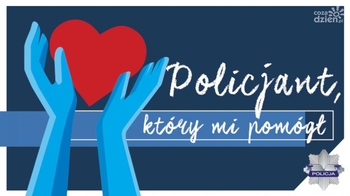 Mamy czas do końca maja na zgłaszanie kandydatów. Trwa ogólnopolski konkurs pn. Policjant, który mi pomógł