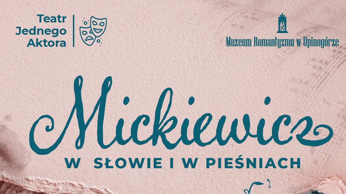 „Mickiewicz w słowie i w pieśniach" — 22 marca w Oranżerii Muzeum Romantyzmu Plakat - Mickiewicz w słowie i w pieśniach