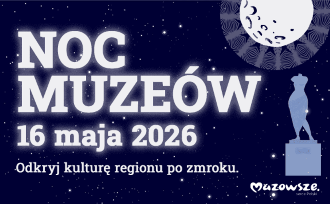 Noc Muzeów 2026. Najciekawsze propozycje na Mazowszu