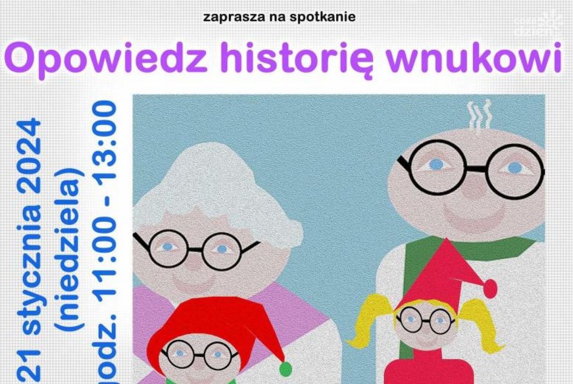 „Opowiedz historię wnukowi” - spotkanie z okazji zbliżającego się święta 