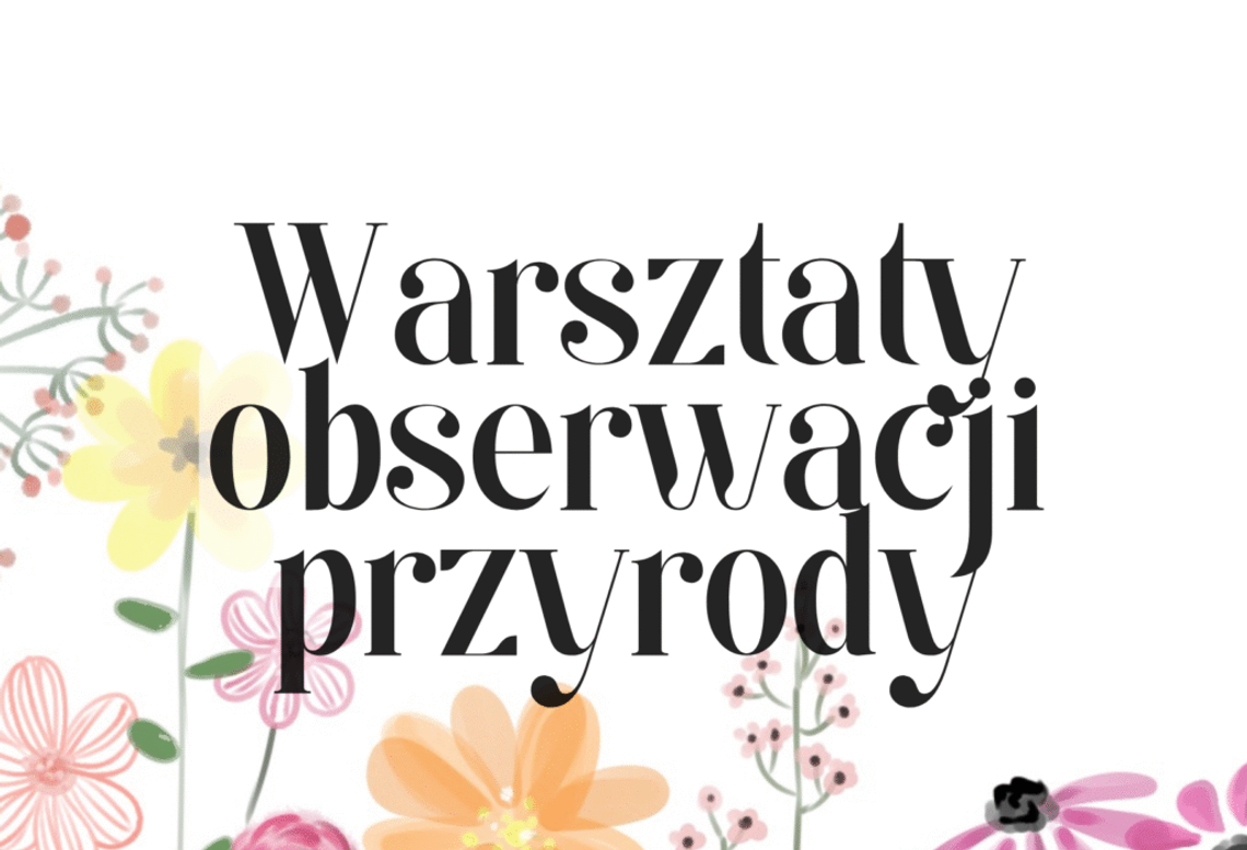 Park Nauki Torus zaprasza na terenową obserwację przyrody