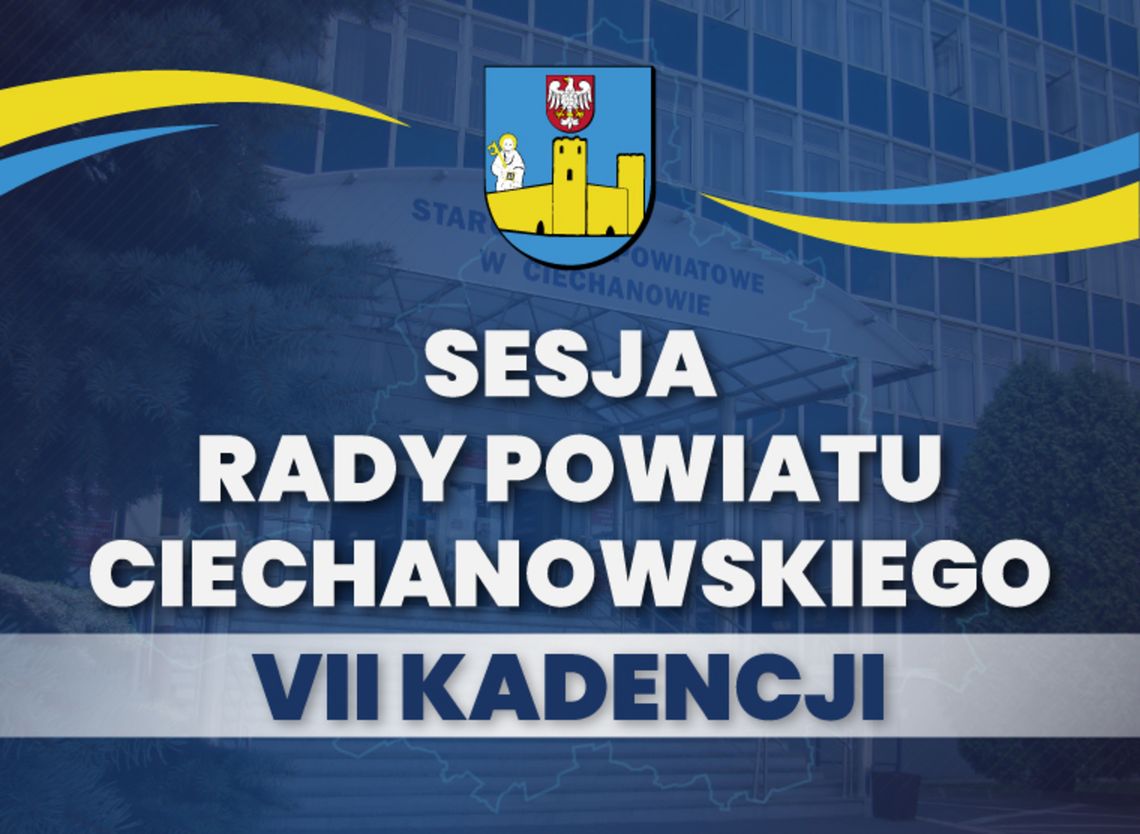 Plakat informujący o sesji rady powiatu ciechanowskiego