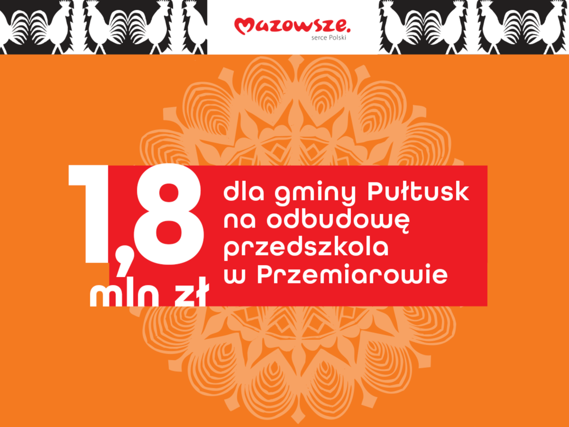 Prawie 1,8 mln zł na odbudowę przedszkola w Przemiarowie i remont drogi w powiecie przasnyskim