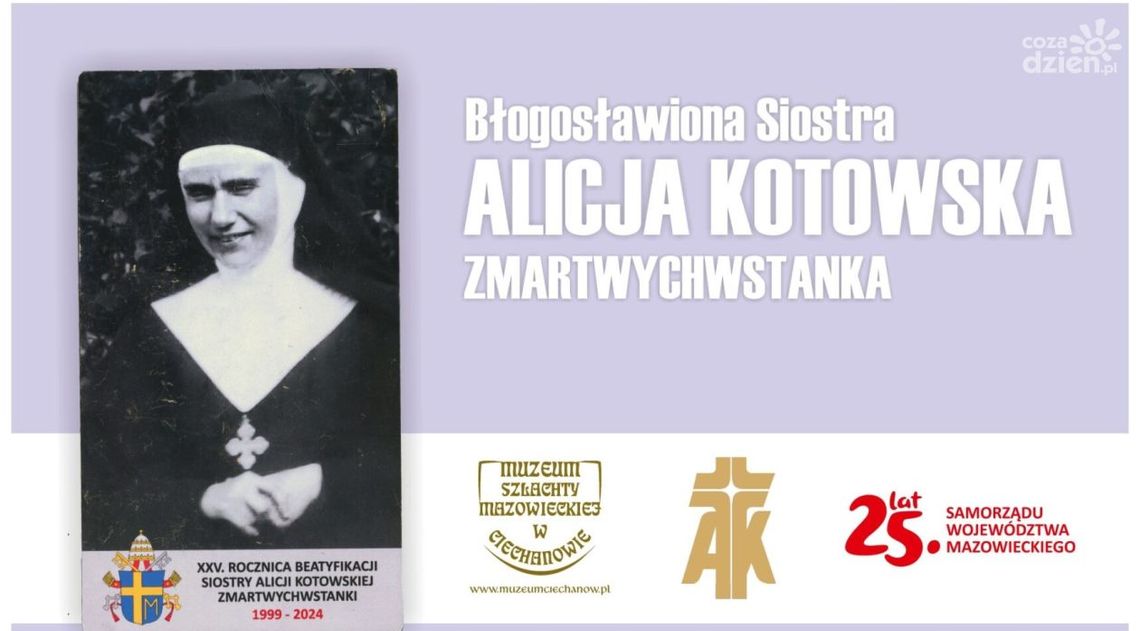 Spotkanie w rocznicę urodzin bł. Alicji Kotowskiej (1899-1939) Spotkanie w rocznicę urodzin bł. Alicji Kotowskiej (1899-1939)