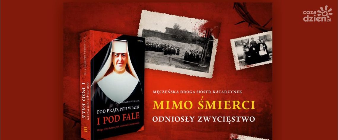 Spotkanie z autorką książki „Pod prąd, pod wiatr i pod fale. Droga sióstr katarzynek, warmińskich męczennic”