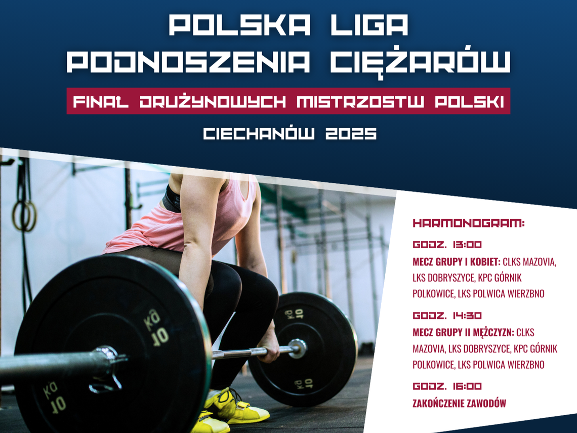 Plakat zapowiadający Finał Drużynowych Mistrzostw Polski w podnoszeniu ciężarów w Ciechanowie 2025. Na zdjęciu kobieta przygotowująca się do podniesienia sztangi.