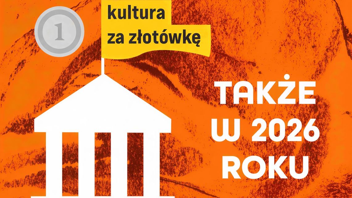 Teatry i muzea za symboliczną kwotę. Samorząd przedłuża akcję dla uczniów i osób z niepełnosprawnościami Plakat - Kultura za złotówkę